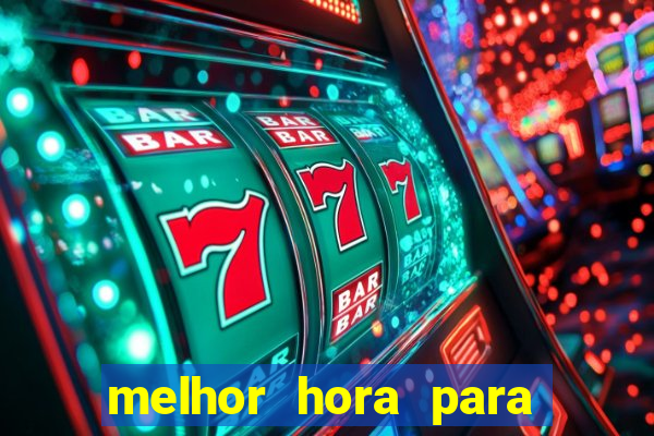 melhor hora para jogar fortune touro